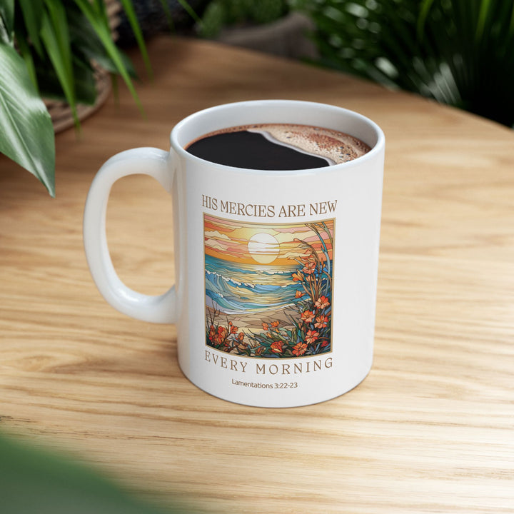 His Mercies Are New Every Morning White Ceramic Mug (11 oz)