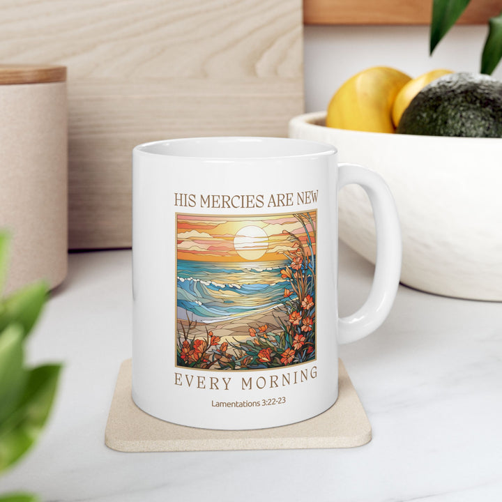 His Mercies Are New Every Morning White Ceramic Mug (11 oz)