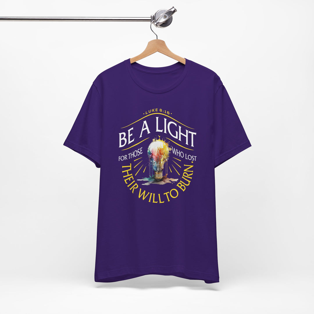 Be A Light For Those Who Lost Their Will To Burn - Unisex Crew-Neck Tee