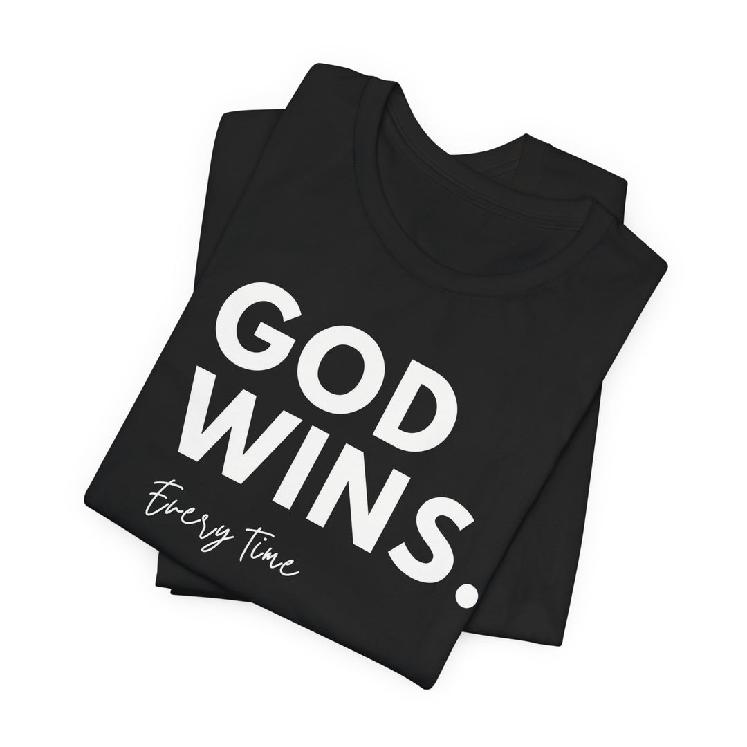 GOD WINS Every Time - Unisex Crew-Neck Tee