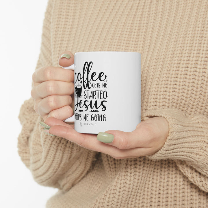 Coffee Gets Me Started, Jesus Keeps Me Going - White Ceramic Mug (11 oz)