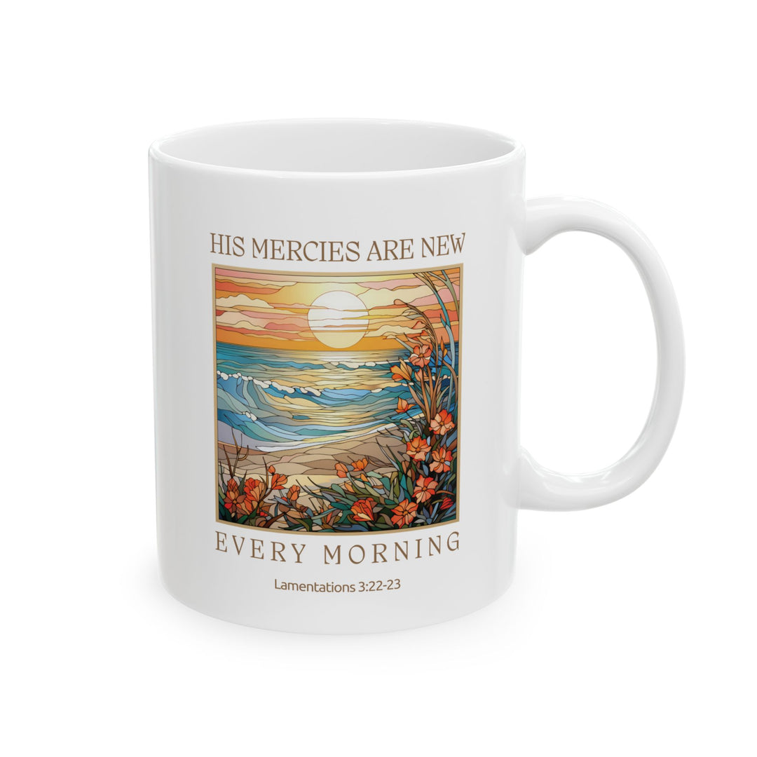 His Mercies Are New Every Morning White Ceramic Mug (11 oz)