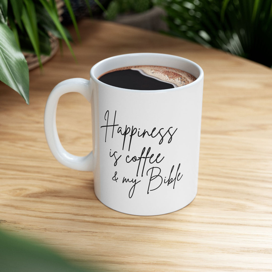 Happiness Is Coffee & My Bible - White Ceramic Mug  (11 oz)