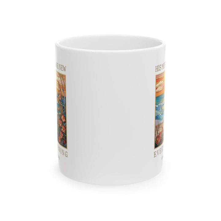 His Mercies Are New Every Morning White Ceramic Mug (11 oz)