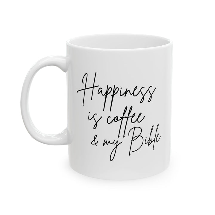 Happiness Is Coffee & My Bible - White Ceramic Mug  (11 oz)