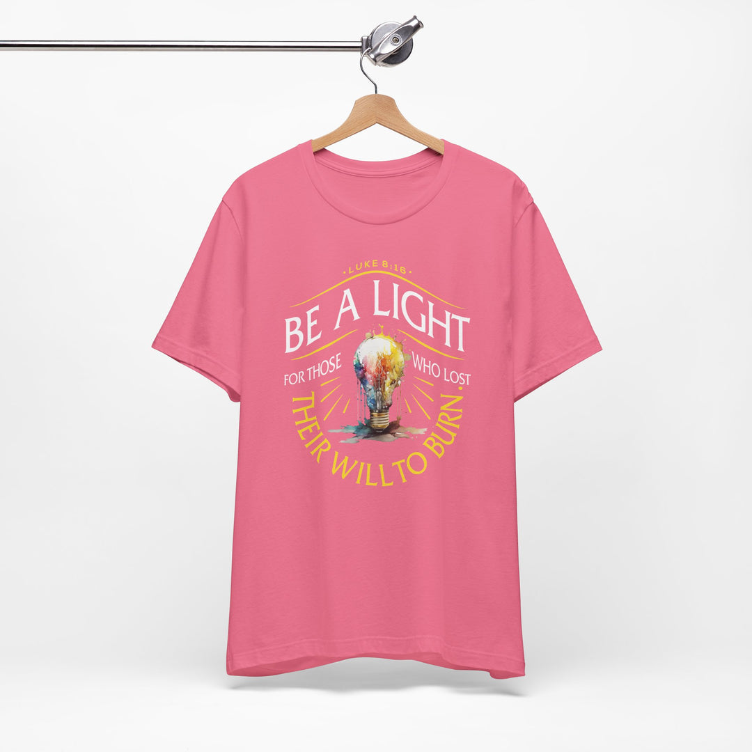 Be A Light For Those Who Lost Their Will To Burn - Unisex Crew-Neck Tee