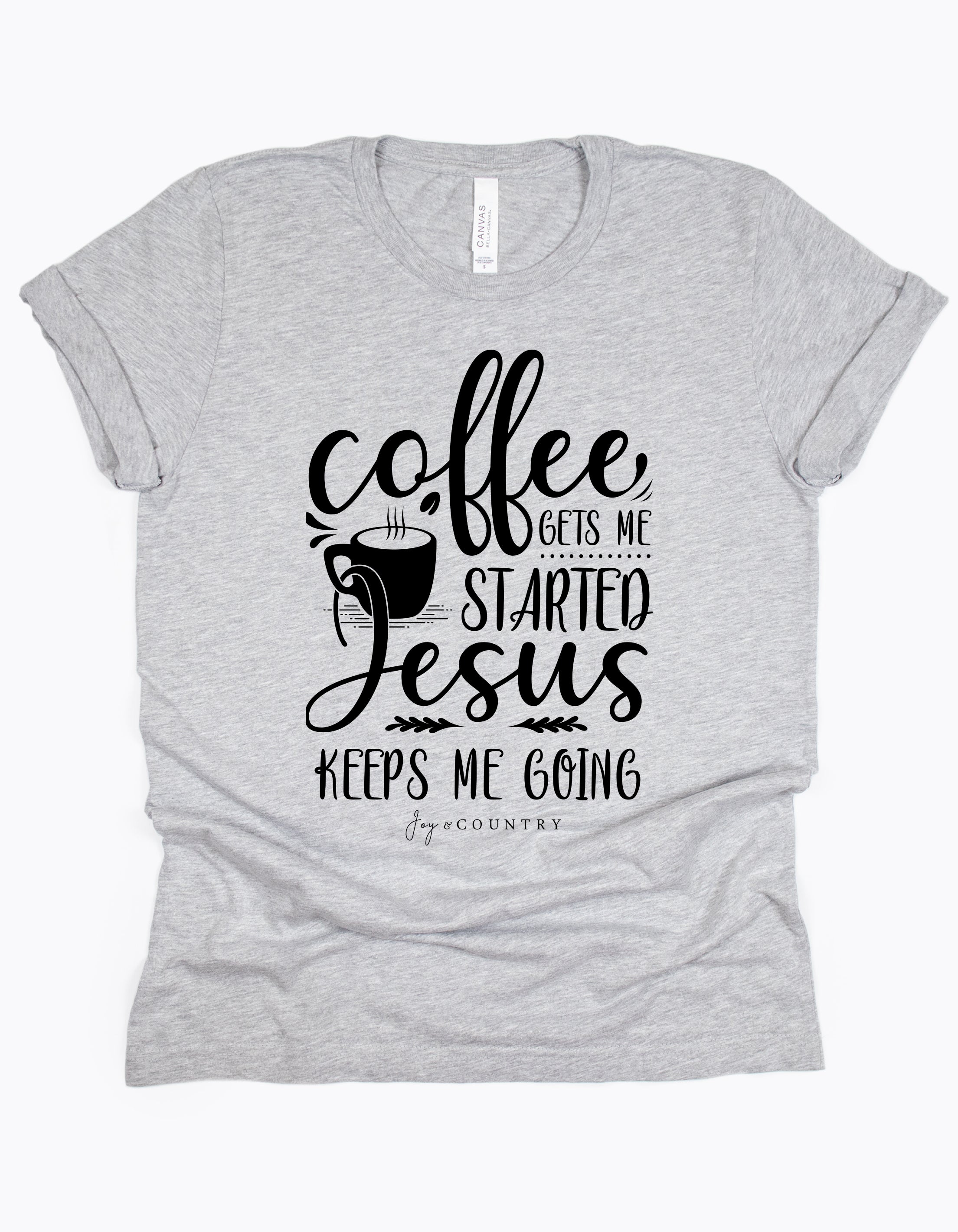 FREE shipping Give Me Coffee To Get Me Started And Jesus To Keep Me Going  shirt, Unisex tee, hoodie, sweater, v-neck and tank top