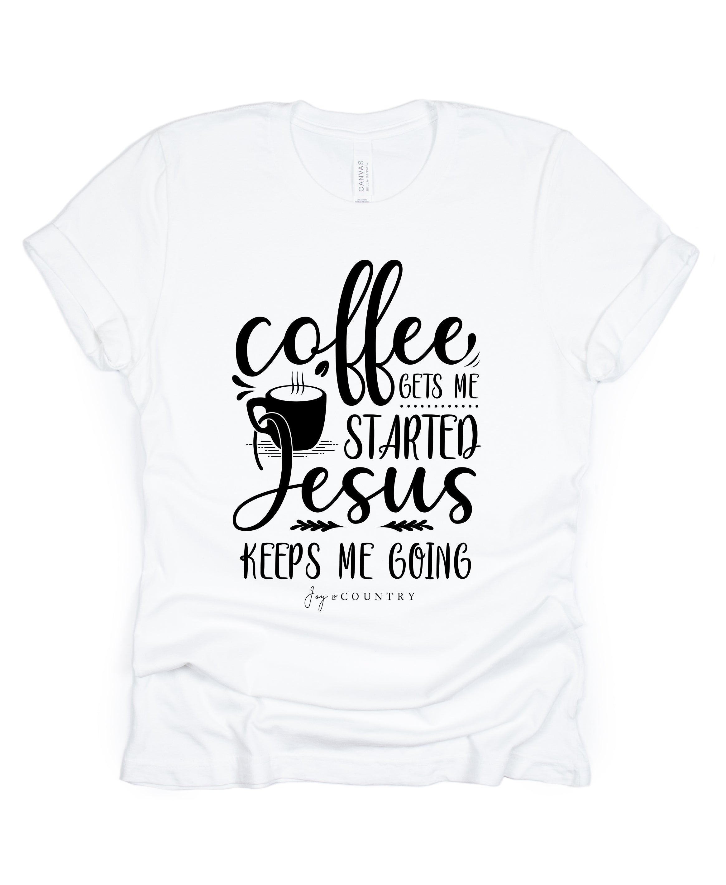 Born to Be Sassy Coffee Gets Me Started Jesus Keeps Me Going Shirt